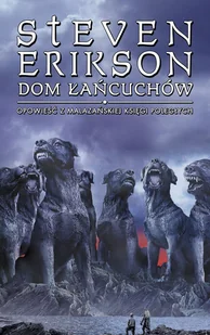MAG Dom łańcuchów. Opowieści z Malazańskiej Księgi Poległych LIT-42815 - Horror, fantastyka grozy - miniaturka - grafika 1