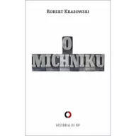 Biografie i autobiografie - O Michniku Nowa - miniaturka - grafika 1