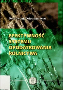Efektywność systemu opodatkowania rolnictwa - Finanse, księgowość, bankowość - miniaturka - grafika 1