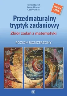 Matematyka LO Przedmaturalny tryptyk zadaniowy ZR - Tomasz Szwed, Ryszard Pagacz, Cezary Urban - Podręczniki dla liceum - miniaturka - grafika 1
