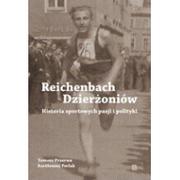 Ludzie sportu - Atut Reichenbach / Dzierżoniów. Historia sportowych pasji i polityki Tomasz Przerwa, Bartłomiej Perlak - miniaturka - grafika 1