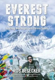 Everest Strong Everest Strong: Reaching New Heights with Chronic Illness - Pozostałe książki - miniaturka - grafika 1