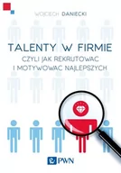 Psychologia - Wydawnictwo Naukowe PWN Talenty w firmie - Wojciech Daniecki - miniaturka - grafika 1