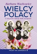 Biografie i autobiografie - Oficyna Wydawnicza Rytm Wielcy Polacy w Ojczyźnie, Szkocji, Italii, Szwajcarii Barbara Wachowicz - miniaturka - grafika 1