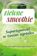 Zdrowie - poradniki - Zielone smoothie Simone Vetters - miniaturka - grafika 1