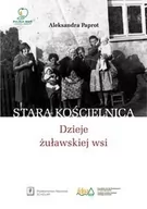 Felietony i reportaże - Stara Kościelnica Dzieje żuławskiej wsi - miniaturka - grafika 1