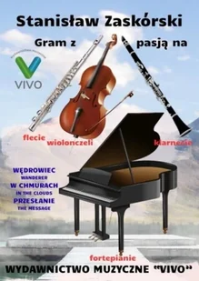 Gram z pasją na flecie, klarnecie, wiolonczeli... - Stanisław Zaskórski - książka - Książki o muzyce - miniaturka - grafika 1