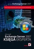 Systemy operacyjne i oprogramowanie - Microsoft Exchange Server 2007. Księga eksperta - miniaturka - grafika 1