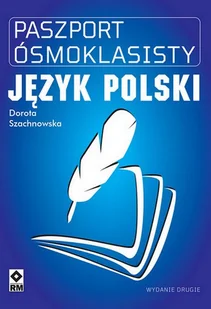 Paszport ósmoklasisty Język polski - Dorota Szachnowska - książka - Podręczniki dla szkół podstawowych - miniaturka - grafika 1