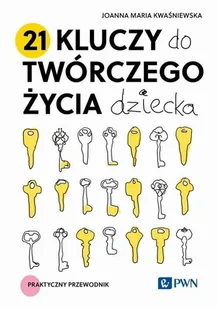 21 kluczy do twórczego życia dziecka - E-booki - nauka - miniaturka - grafika 1