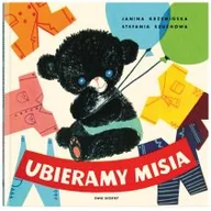 Literatura popularno naukowa dla młodzieży - Ubieramy Misia - miniaturka - grafika 1
