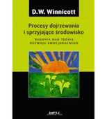 Psychologia - Winnicott Donald Woods Procesy dojrzewania i sprzyjające środowisko. Badania nad teorią rozwoju emocjonalnego 978-83-937304-9-0 - miniaturka - grafika 1