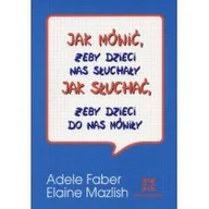 Psychologia - Faber Adele, Mazlish Elaine Jak mówić żeby dzieci się uczyły - mamy na stanie, wyślemy natychmiast - miniaturka - grafika 1