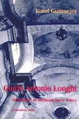 Książki o architekturze - Guido Antonio Longhi. Działalność architektoniczna w Polsce - miniaturka - grafika 1