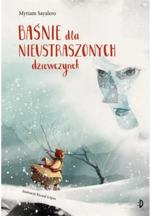 Baśnie dla nieustraszonych dziewczynek - Literatura popularno naukowa dla młodzieży - miniaturka - grafika 2