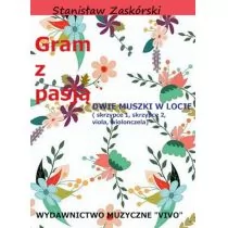 Wydawnictwo Muzyczne VIVO Gram z pasją Dwie muszki w locie - Stanisław Zaskórski