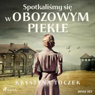 Audiobooki - romanse - Spotkaliśmy się w obozowym piekle - miniaturka - grafika 1