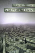 Science-fiction - Pusta przestrzeń - John M. Harrison - miniaturka - grafika 1