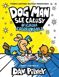 Dogman śle całusy. Oficjalna kolorowanka - Dav Pilkey - Kolorowanki, wyklejanki - miniaturka - grafika 1