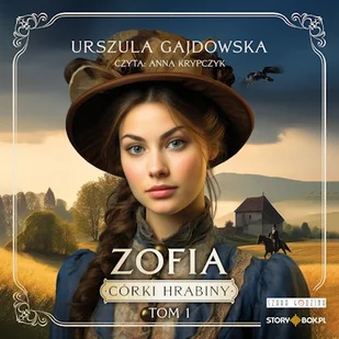 Córki hrabiny. Tom 1. Zofia Urszula Gajdowska - Audiobooki - literatura piękna - miniaturka - grafika 1