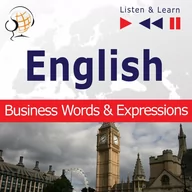 Audiobooki do nauki języków - English. Business Words & Expressions. Listen & Learn to Speak (Proficiency Level: B2-C1) - miniaturka - grafika 1