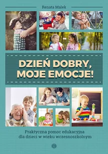 Dzień dobry moje emocje! Renata Malek - Pedagogika i dydaktyka - miniaturka - grafika 1