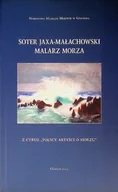 Książki o kulturze i sztuce - Soter Jaxa-Małachowski Malarz Morza - miniaturka - grafika 1