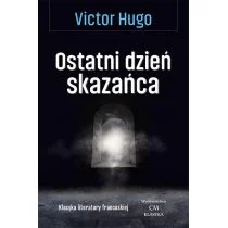 Hugo Victor Ostatni dzień skazańca - Powieści i opowiadania - miniaturka - grafika 1