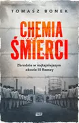 E-booki - historia - Chemia śmierci. Zbrodnie w najtajniejszym obozie III Rzeszy (e-book) - miniaturka - grafika 1