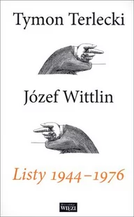 Biblioteka Więzi Listy 1944-1976 - Tymon Terlecki, Józef Wittlin - Filologia i językoznawstwo - miniaturka - grafika 1