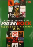 Książki o kulturze i sztuce - Polski rock. Przewodnik płytowy A - K - miniaturka - grafika 1