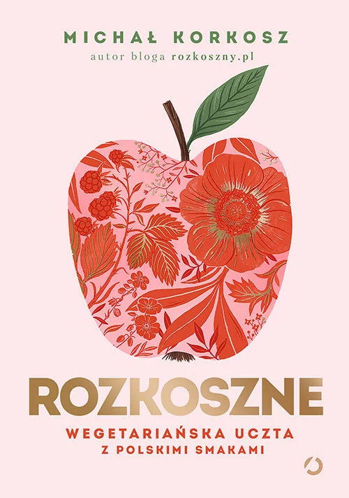 Rozkoszne. Wegetariańska uczta z polskimi smakami