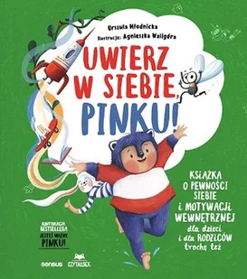 Uwierz w siebie, Pinku! Książka o pewności siebie i motywacji wewnętrznej dla dzieci i rodziców trochę też - Książki edukacyjne - miniaturka - grafika 1