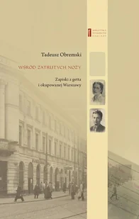 Tadeusz Obremski, Agnieszka Haska Wśród zatrutych noży. Zapiski z getta i okupowanej Warszawy - E-booki - podręczniki - miniaturka - grafika 1