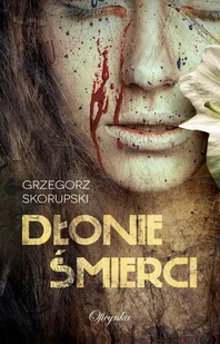 Dłonie śmierci - Thrillery - miniaturka - grafika 1