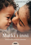 Felietony i reportaże - Matki i inni. Emocjonalna ewolucja człowieka - miniaturka - grafika 1