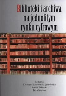 Biblioteki i archiwa na jednolitym rynku cyfrowym - Książki o kulturze i sztuce - miniaturka - grafika 2