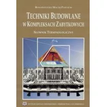 Fundacja Ars Longa Bonawentura Maciej Pawlicki Techniki budowalne w kopleksach zabytkowych. Słownik terminologiczny - Słowniki języka polskiego - miniaturka - grafika 1