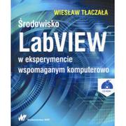 Poradniki hobbystyczne - Tłaczała Wiesław Środowisko LabVIEW w eksperymencie wspomaganym komputerowo - miniaturka - grafika 1