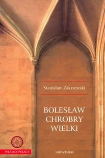 Bolesław Chrobry Wielki - Biografie i autobiografie - miniaturka - grafika 1