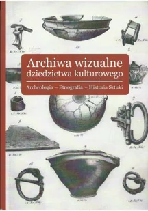 Archiwa wizualne dziedzictwa kulturowego - Książki o kulturze i sztuce - miniaturka - grafika 1