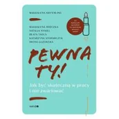 Psychologia - Pewna ty!. Jak być skuteczną w pracy i nie.. - miniaturka - grafika 1