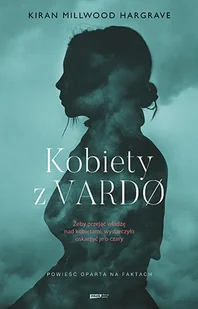 Kobiety z Vardo Kiran Millwood Hargrave - Powieści - miniaturka - grafika 5