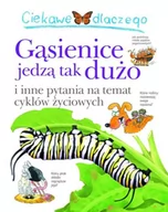 Baśnie, bajki, legendy - Olesiejuk Sp. z o.o. Weber Belinda Ciekawe dlaczego Gąsienice tak dużo jedzą - miniaturka - grafika 1