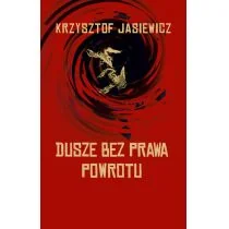 Aspra Dusze bez prawa powrotu - Krzysztof Jasiewicz - Poezja - miniaturka - grafika 1