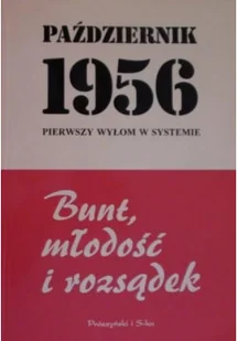 Październik 1956 Pierwszy wyłom w systemie - Biografie i autobiografie - miniaturka - grafika 1