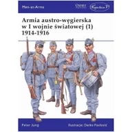 Poradniki hobbystyczne - Armia austro-węgierska w I wojnie światowej 1) Peter Jung - miniaturka - grafika 1