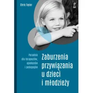 Psychologia - GWP Gdańskie Wydawnictwo Psychologiczne - Naukowe Zaburzenia przywiązania u dzieci i młodzieży - Chris Taylor - miniaturka - grafika 1