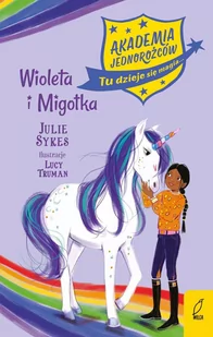 Wioletta i Migotka. Akademia Jednorożców. Tom 11 - E-booki dla dzieci i młodzieży - miniaturka - grafika 1