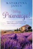 Powieści - Witaj, Prowansjo! - Katarzyna Janus - miniaturka - grafika 1